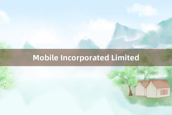 Mobile Incorporated Limited