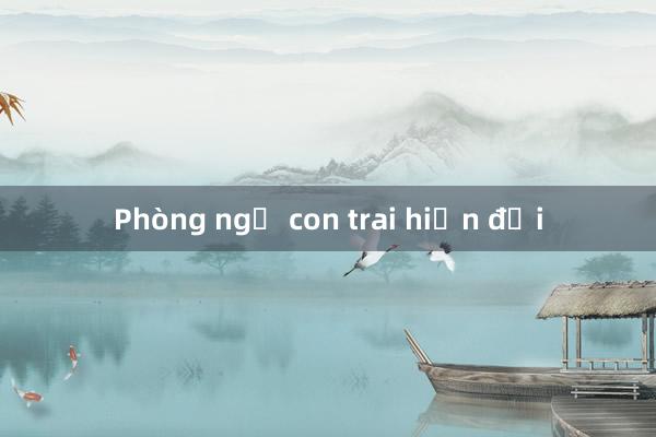 Phòng ngủ con trai hiện đại