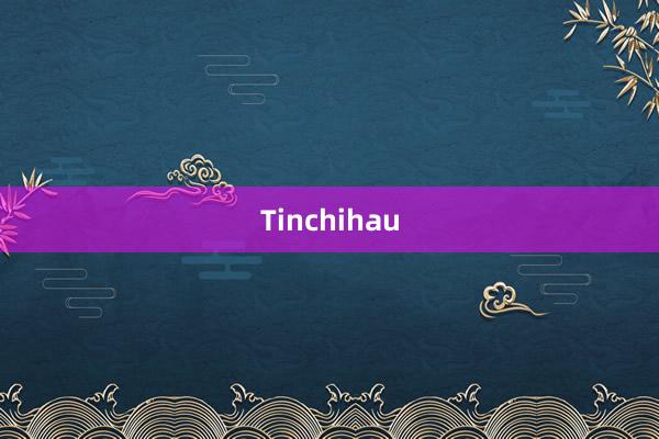 Tinchihau