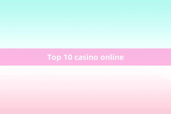 Top 10 casino online