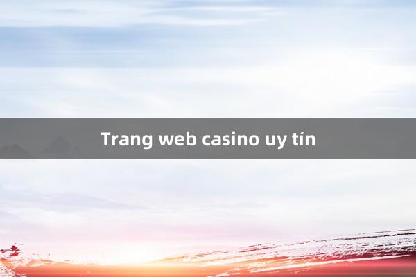 Trang web casino uy tín