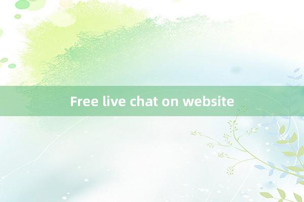 Free live chat on website