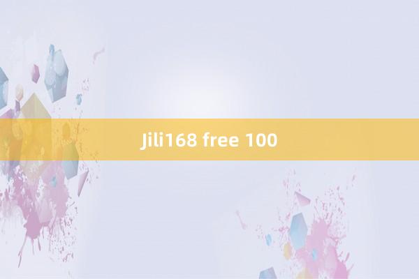 Jili168 free 100