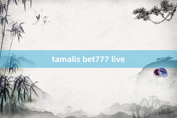 tamalis bet777 live