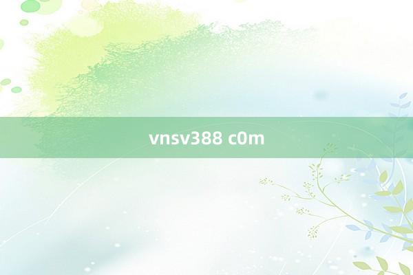 vnsv388 c0m