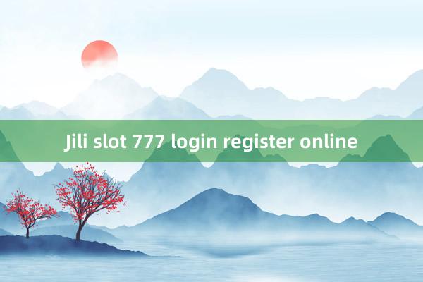 Jili slot 777 login register online